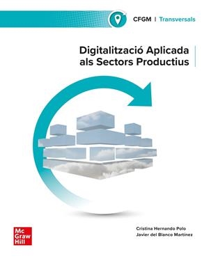 DIGITALITZACIÓ APLICADA ALS SECTORS PRODUCTIUS . GRAU MITJÀ | 9788448642464 | HERNANDO POLO, CRISTINA