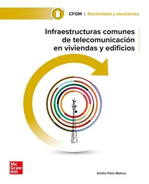 INFRAESTRUCTURAS COMUNES DE TELECOMUNICACIÓN EN VIVIENDAS Y EDIFICIOS | 9788448642600 | FELIX, E.
