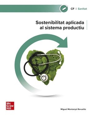 SOSTENIBILITAT APLICADA AL SISTEMA PRODUCTIU. SANITAT | 9788448642747 | MONTANYÀ, MIGUEL