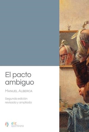 PACTO AMBIGUO, EL. DE LA NOVELA AUTOBIOGRÁFICA A LA AUTOFICCIÓN | 9788410122093 | ALBERCA, MANUEL