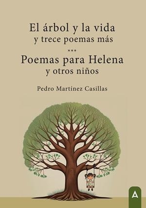 ÁRBOL Y LA VIDA Y TRECE POEMAS MÁS, EL | 9788410374546 | MARTINEZ CASILLAS, PEDRO