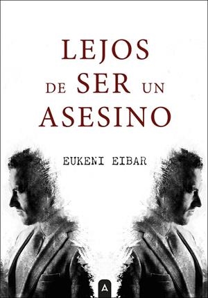 LEJOS DE SER UN ASESINO | 9788410374539 | EIBAR, EUKENI
