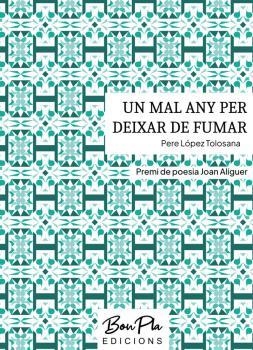 MAL ANY PER DEIXAR DE FUMAR, UN | 9788412645804 | LÓPEZ TOLOSANA, PERE