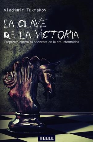 CLAVE DE LA VICTORIA, LA | 9788416511136 | TUKMAKOV, VLADIMIR
