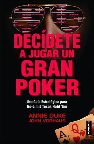 DECIDETE A JUGAR UN GRAN POKER | 9788416511020 | DUKE, ANNIE / VORHAUS, JOHN