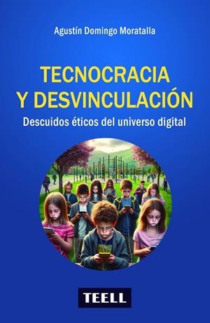 TECNOCRACIA Y DESVINCULACIÓN | 9788416511877 | DOMINGO MORATALLA, AGUSTIN