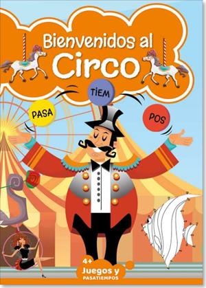 PASATIEMPOS INFANTIL. BIENVENIDOS AL CIRCO 09 | 9789493247666