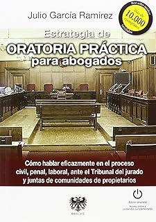 ESTRATEGIA DE ORATORIA PRÁCTICA PARA ABOGADOS | 9788415560449 | GARCÍA RAMÍREZ, JULIO