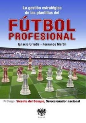 GESTIÓN ESTRATÉGICA DE PLANTILLAS DE FÚTBOL PROFESIONAL | 9788494025761 | URRUTIA, IGNACIO