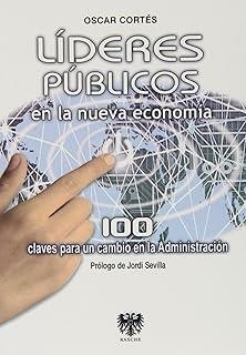 LÍDERES PÚBLICOS EN LA NUEVA ECONOMÍA | 9788494122941 | CORTÉS, ÓSCAR
