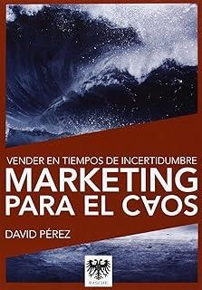 MARKETING PARA EL CAOS | 9788494025785 | PÉREZ, DAVID