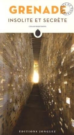 GRENADE : INSOLITE ET SECRÈTE [2017] | 9782361950200 | REQUESENS, CESAR