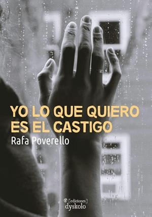 YO LO QUE QUIERO ES EL CASTIGO | 9788412825916 | POVERELLO, RAFA