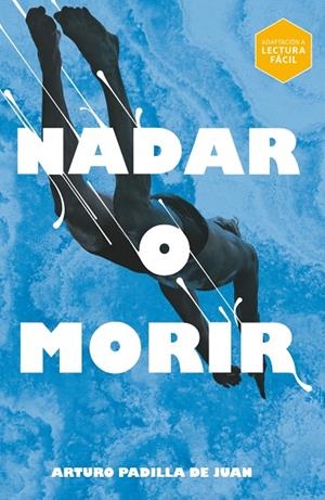 NADAR O MORIR (LECTURA FÁCIL) | 9788411827164 | PADILLA DE JUAN, ARTURO