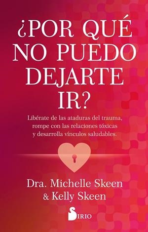 POR QUÉ NO PUEDO DEJARTE IR? | 9788419685933 | SKEEN, DRA. MICHELLE
