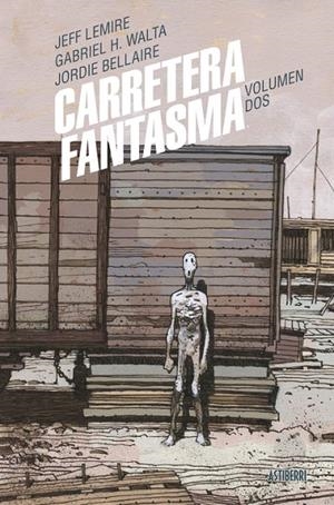 CARRETERA FANTASMA 02 | 9788410332034 | HERNANDEZ WALTA, GABRIEL / LEMIRE, JEFF