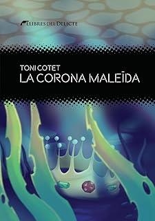 CORONA MALEÏDA, LA | 9788419415325 | COTET, TONI