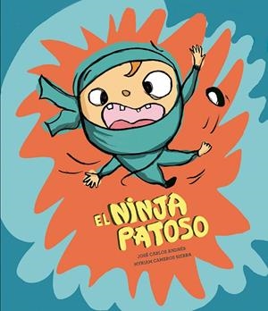 NINJA PATOSO, EL | 9788410074903 | ANDRES, JOSE CARLOS / CAMEROS SIERRA, MYRIAM