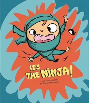 IT'?S THE NINJA! | 9788410074927 | ANDRES, JOSE CARLOS / CAMEROS SIERRA, MYRIAM