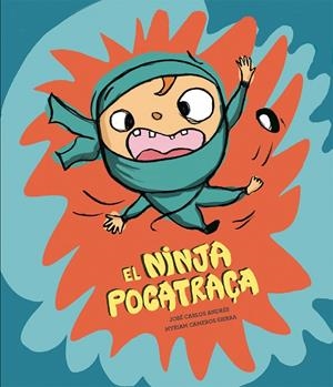 NINJA POCATRAÇA, EL | 9788410074910 | ANDRES, JOSE CARLOS / CAMEROS SIERRA, MYRIAM
