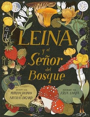 LEINA Y EL SEÑOR DEL BOSQUE | 9788419208781 | DAHMAN, MYRIAM / DIGARD, NICOLAS / SARDA, JULIA
