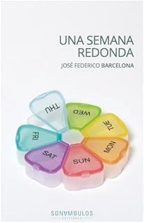 SEMANA REDONDA, UNA | 9788412840155 | BARCELONA, JOSE FEDERICO