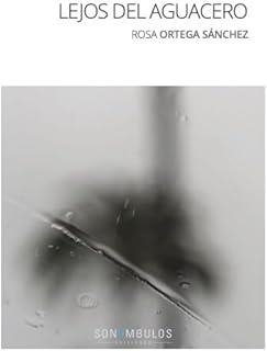 LEJOS DEL AGUACERO | 9788412840162 | ORTEGA SANCHEZ, ROSA