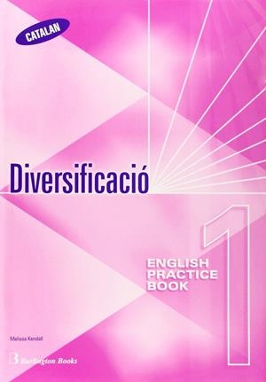DIVERSIFICACIÓ ENGLISH PRACTICE BOOK 1 STUDENT'S (CATALAN EDITION) | 9789963477166