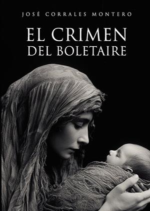 CRIMEN DEL BOLETAIRE, EL | 9798882592751 | CORRALES MONTERO, JOSÉ