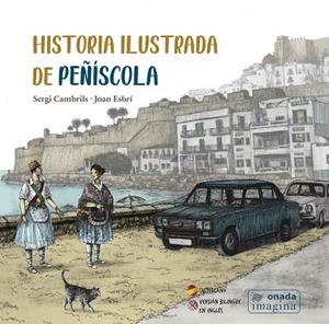 HISTORIA ILUSTRADA DE PEÑÍSCOLA | 9788410259133 | CAMBRILS, SERGI / ESBRÍ CASTELL, JOAN