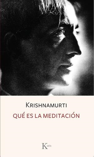 QUÉ ES LA MEDITACIÓN | 9788411212885 | KRISHNAMURTI