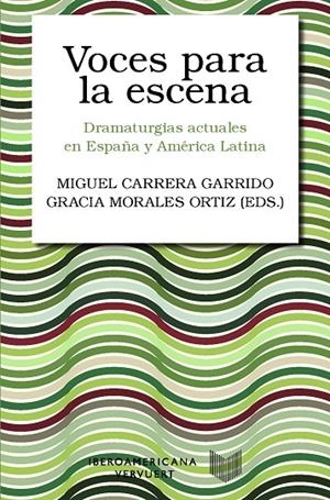 VOCES PARA LA ESCENA. DRAMATURGIAS ACTUALES EN ESPAÑA Y AMERICA LATINA | 9788491924449