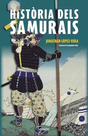 HISTÒRIA DELS SAMURAIS | 9788418865428 | LOPEZ-VERA, JONATHAN