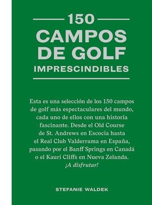 150 CAMPOS DE GOLF IMPRESCINDIBLES | 9788419043467 | WALDEK, STEFANIE