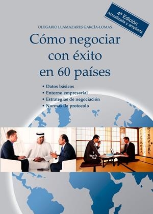 CÓMO NEGOCIAR CON ÉXITO EN 60 PAÍSES (4.ª ED. AMPLIADA) | 9788494977176 | LLAMAZARES GARCIA-LOMAS, OLEGARIO