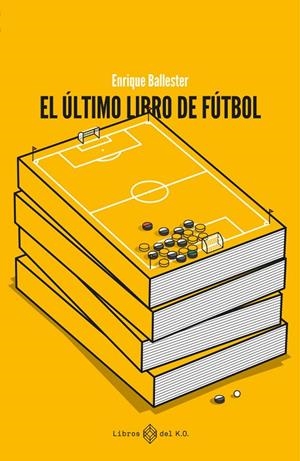 ÚLTIMO LIBRO DE FÚTBOL, EL | 9788419119728 | BALLESTER, ENRIQUE