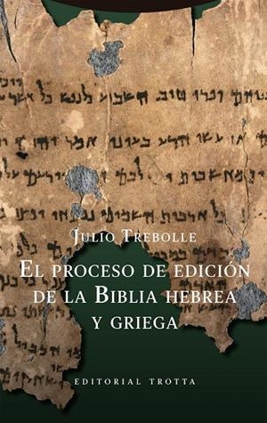 PROCESO DE EDICIÓN DE LA BIBLIA HEBREA Y GRIEGA, EL | 9788413642451 | TREBOLLE, JULIO