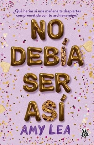 NO DEBÍA SER ASÍ | 9788419873606 | LEA, AMY