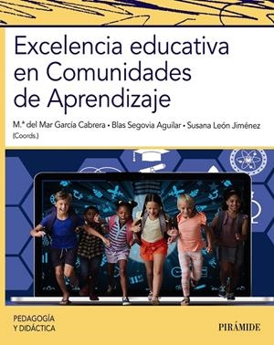 EXCELENCIA EDUCATIVA EN COMUNIDADES DE APRENDIZAJE | 9788436849615 | GARCÍA CABRERA, MARÍA DEL MAR / SEGOVIA AGUILAR, BLAS / LEÓN JIMÉNEZ, SUSANA