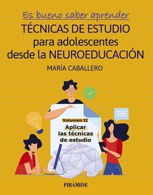 ES BUENO SABER APRENDER. TÉCNICAS DE ESTUDIO PARA ADOLESCENTES DESDE LA NEUROEDUCACIÓN | 9788436849707 | CABALLERO, MARÍA