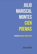 CIEN POEMAS | 9788419298393 | MARISCAL MONTES, JULIO