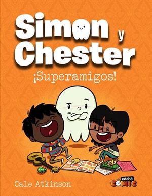 SIMON Y CHESTER 03 : ¡SUPERAMIGOS! | 9788468370545 | ATKINSON, CALE