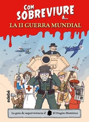 COM SOBREVIURE A LA SEGONA GUERRA MUNDIAL | 9788468370637 | EL FISGON HISTORICO