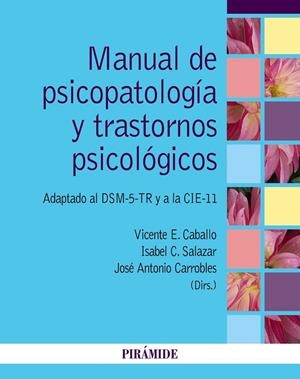 MANUAL DE PSICOPATOLOGÍA Y TRASTORNOS PSICOLÓGICOS | 9788436849752 | CABALLO MANRIQUE, VICENTE E. / SALAZAR, ISABEL C. / CARROBLES, JOSÉ ANTONIO