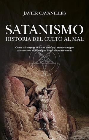 SATANISMO. HISTORIA DEL CULTO AL MAL | 9788410522787 | CAVANILLES, JAVIER