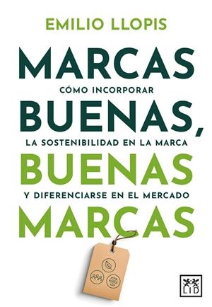 MARCAS BUENAS, BUENAS MARCAS | 9788410221260 | LLOPIS, EMILIO