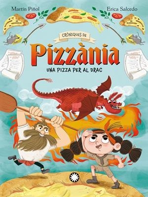 CRONIQUES DE PIZZANIA 01. UNA PIZZA PER AL DRAC | 9788410090323 | MARTÍN PIÑOL, JOAN ANTONI