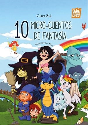 10 MICROCUENTOS DE FANTASÍA | 9788410329959 | ZUL, CLARA