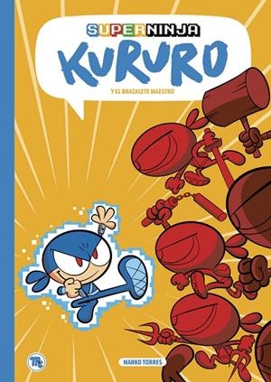 SUPERNINJA KURURO : EL BRAZALETE MAESTRO | 9788413714554 | TORRES, MARKO