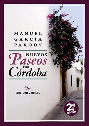 NUEVOS PASEOS POR CÓRDOBA (SEGUNDA EDICIÓN ACTUALIZADA) | 9788419026125 | GARCIA PARODY, MANUEL